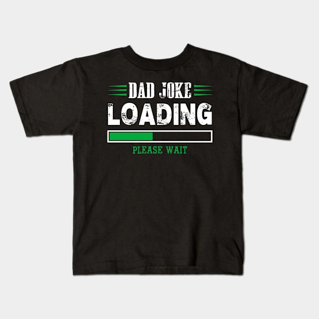 Dad Joke Loading T-Shirt Fathers Day For Him Kids T-Shirt by jenneketrotsenburg